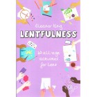 Lentfulness - 40 All-Age Activities For Lent By Eleanor King